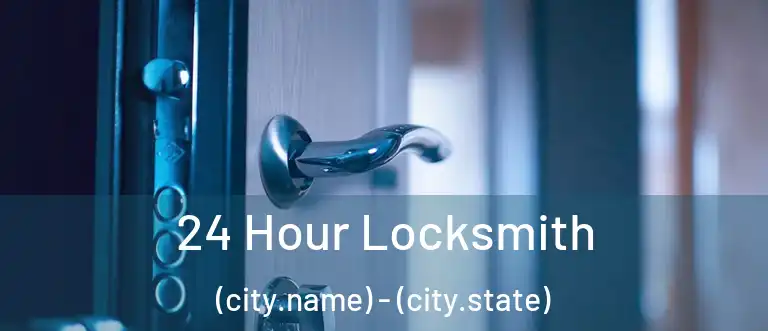  24 Hour Locksmith (city.name) - (city.state)